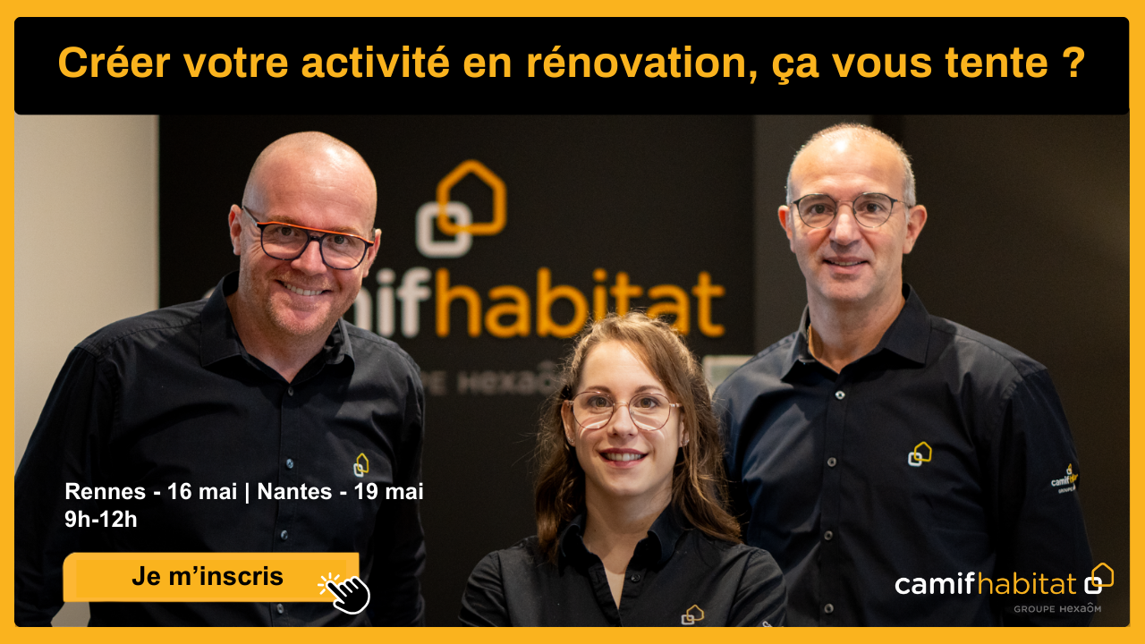 camif habitat organise deux matinees dinformation pour entreprendre dans la renovation 1
