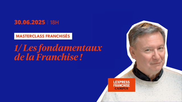 ? Masterclass Franchisés : Module 1/ Les fondamentaux de la franchise