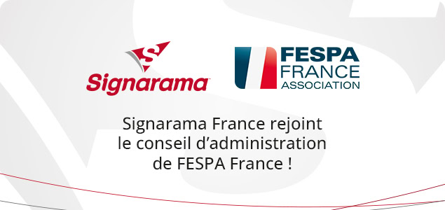 Signarama France rejoint le Conseil d’Administration de FESPA France