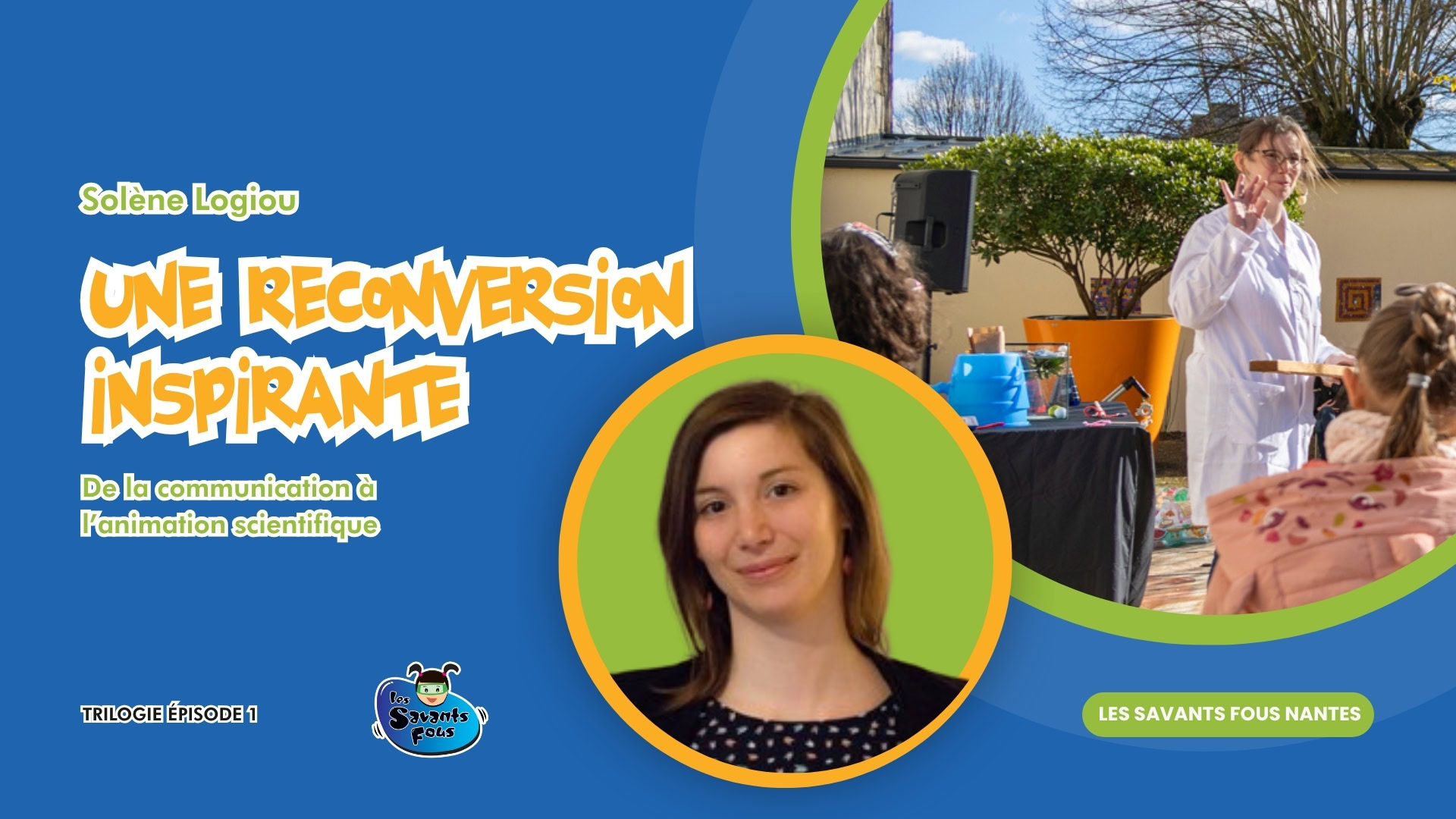Parcours Inspirant de Reconversion : L'Histoire de Solène Logiou (Episode 1)